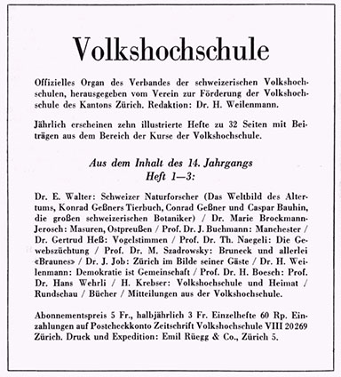 Kein Verband ohne &laquo;offizielles Organ&raquo;. Das Heft &laquo;Volkshochschule&raquo; wurde durch den Verein zur F&ouml;rderung der VHS des Kantons Z&uuml;rich herausgegeben und enthielt prim&auml;r Fachartikel, publizierte jedoch auch Verbandsneuigkeiten. Quelle: Weilenmann 1944a, S. 36